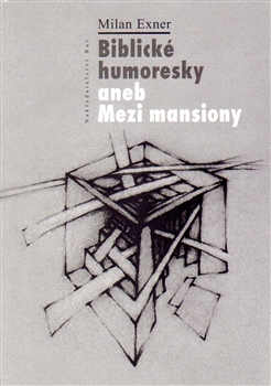 Biblické humoresky aneb Mezi mansiony - 
