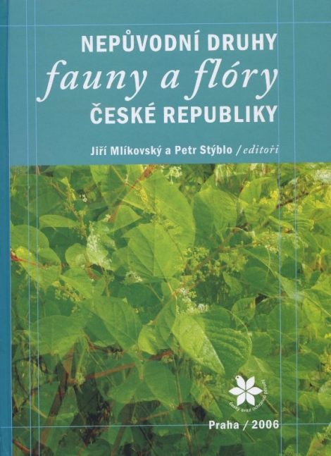 Nepůvodní druhy fauny a flóry České republiky - Jiří Mlíkovský a Petr Stýblo