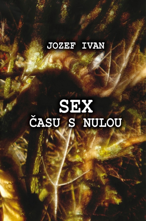 Sex času s nulou - Jozef Ivan