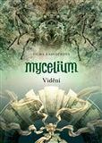 Mycelium IV : Vidění - 