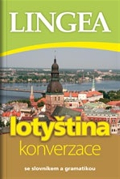 Lotyština - konverzace - se slovníkem a gramatikou