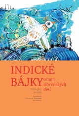 Indické bájky - Očami slovenských detí
