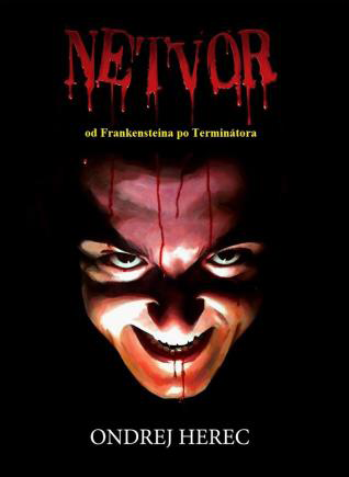 Netvor - Od Frankensteina po Terminátora