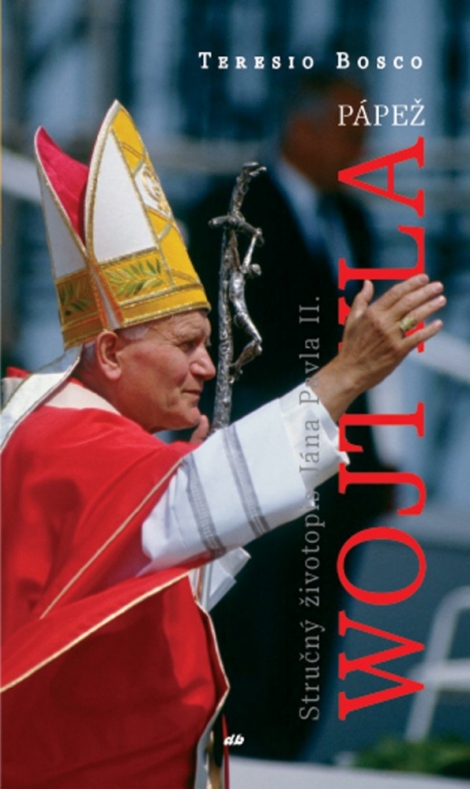 Pápež Wojtyla - Stručný životopis Jána Pavla II.