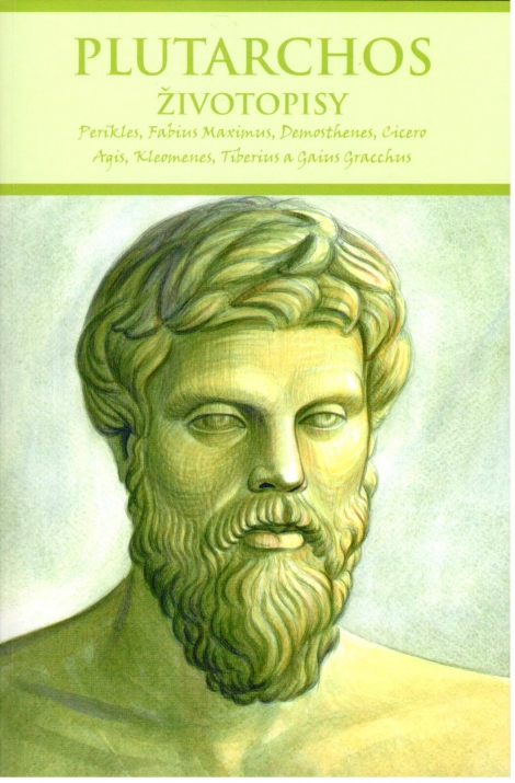 Životopisy - Perikles, Fabius Maximus, Demosthenes, Cicero, Agis, Kleomenes, Tiberius a Gaius Gracchus