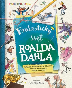 Fantastický svet Roalda Dahla - Veľkolepká obrázkovo-slovná skladačka príbehov, postáv, citátov a rôznych výmyslov