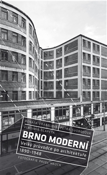 Brno moderní - Velký průvodce po architektuře 1890–1948