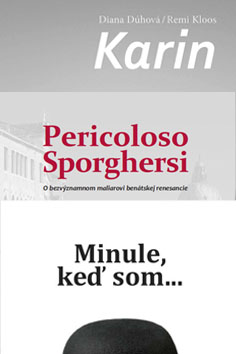 Ekonomický balíček Remi Kloosa - Karin, Pericoloso Sporghersi, Minule keď som...