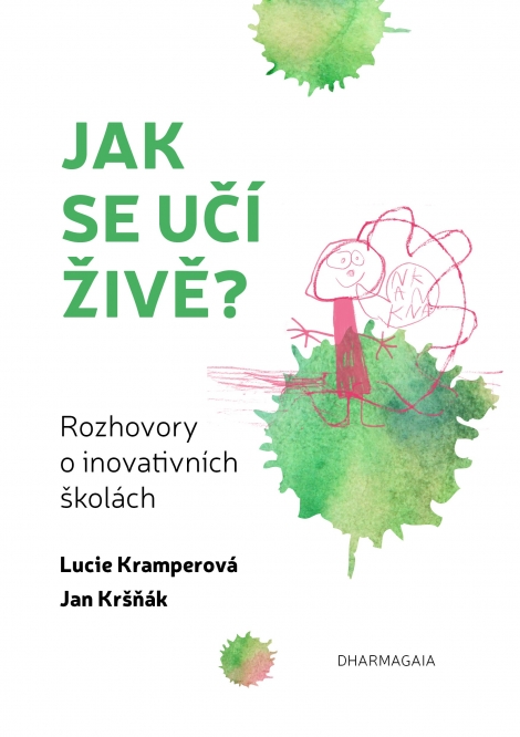 Jak se učí živě - Rozhovory o inovativních školách