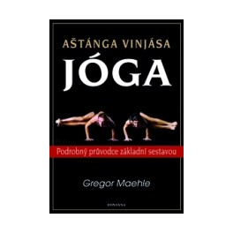 Aštánga Vinjása jóga - Podrobný průvodce základní sestavou