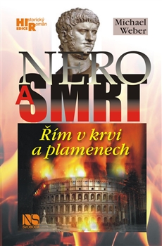 Nero a smrt - Řím v krvi a plamenech
