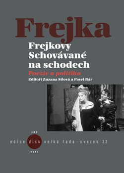 Frejkovy Schovávané na schodech - Poezie a politika
