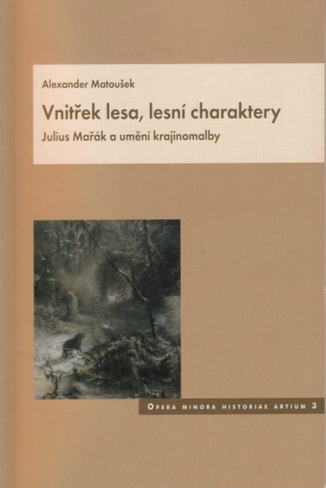 Vnitřek lesa, lesní charaktery - Julius Mařák a umění krajinomalby