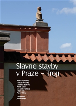 Slavné stavby v Praze – Troji - Petr Krajči a kolektív