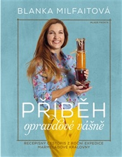 Příběh opravdové vášně - Recepisný cestopis z roční expedice marmeládové královny