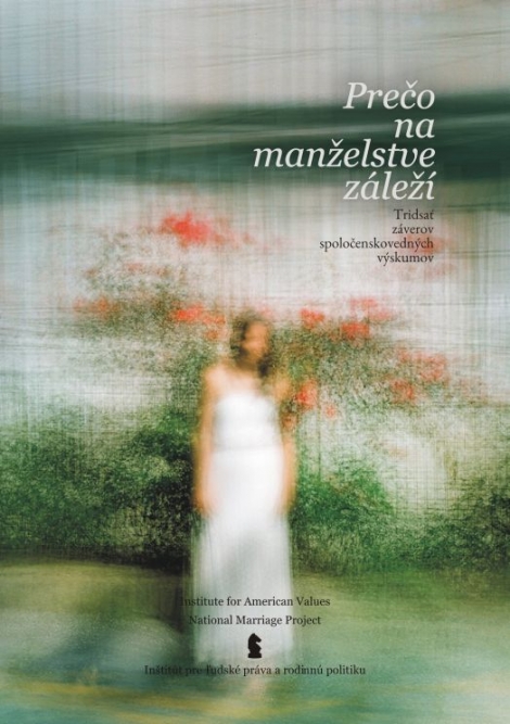 Prečo na manželstve záleží - Tridsať záverov spoločenskovedných výskumov