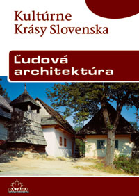 Kultúrne krásy Slovenska - Ľudová architektúra - 