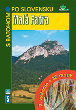 S batohom po Slovensku 5 - Malá Fatra - 2. vydanie + 3D mapy