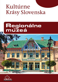 Kultúrne krásy Slovenska - Regionálne múzeá - 