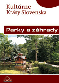 Kultúrne krásy Slovenska - Parky a záhrady - Natália Režná, Kolektív autorov