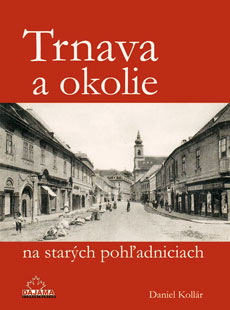 Trnava a okolie na starých pohľadniciach - 