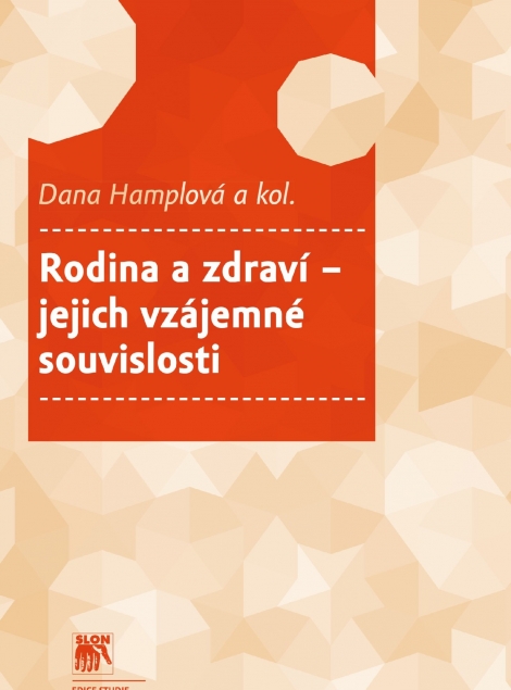 Rodina a zdraví – jejich vzájemné souvislosti - 