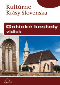 Kultúrne krásy Slovenska - Gotické kostoly, vidiek