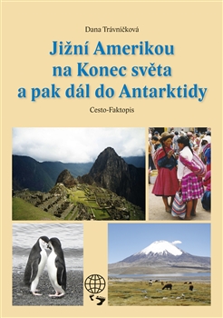 Jižní Amerikou na Konec světa a pak dál do AntarktidyJižní Amerikou na Konec světa a pak dál do Anta - 