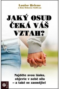 Jaký osud čeká váš vztah? - Najděte svou lásku, objevte v sobě sílu - a také se zasmějte!