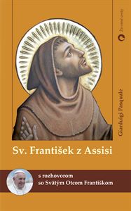 Sv. František z Assisi - s rozhovorom so Svätým Otcom Františkom