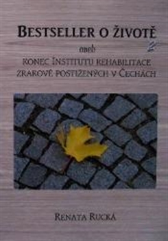 Bestseller o životě 2 - aneb konec Institutu rehabilitace zrakově postižených v Čechách