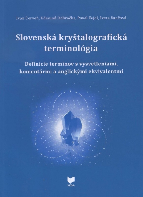 Slovenská kryštalografická terminológia - Definície termínov s vysvetleniami, komentármi a anglickými ekvivalentmi
