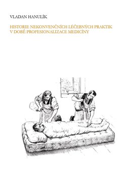 Historie nekonvenčních léčebných praktik v době profesionalizace medicíny - 