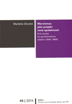 Marxismus jako projekt nové společnosti - Dvě studie ke společenským vědám (1945–1969)