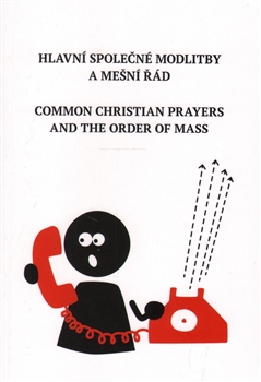 Hlavní společné modlitby a mešní řád - Common Christian Prayers and Order of Mas