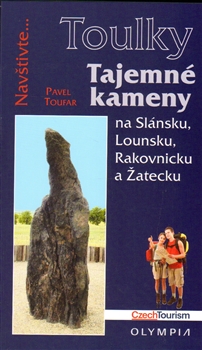 Tajemné kameny - na Slánsku, Lounsku, Rakovnicku a Žatecku