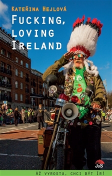 Fucking, loving Ireland - Až vyrostu, chci být Ir!