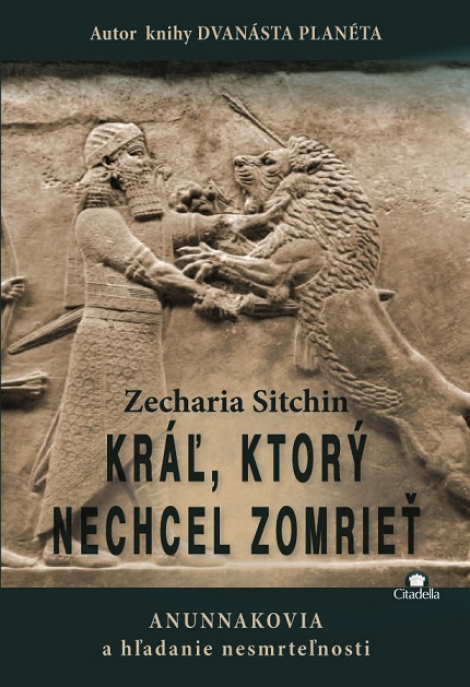 Kráľ, ktorý nechcel zomrieť - Anunnakovia a hľadanie nesmrteľnosti