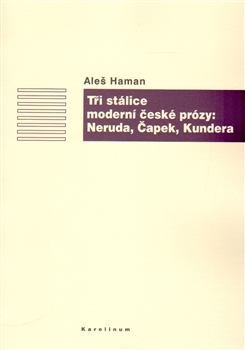 Tři stálice moderní české prózy: Neruda, Čapek, Kundera - 