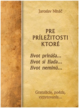 Pre príležitosti, ktoré život prináša...život si žiada...život neminú... - Gratulácie, poézia, vypytovania...