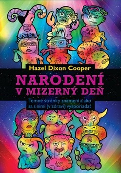 Narodení v mizerný deň - Temné stránky znamení a ako sa s nimi (v zdraví) vysporiadať