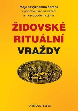 Židovské rituální vraždy - Moje nevýznamná obrana v podobě úvah ve vězení a na svobodě na téma