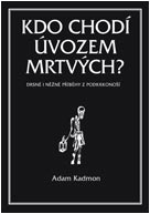Kdo chodí úvozem mrtvých? - Drsné i něžné příběhy z Podkrkonoší