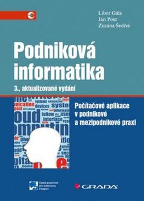 Podniková informatika - Počítačové aplikace v podnikové a mezipodnikové praxi – 3., aktualizované vydání