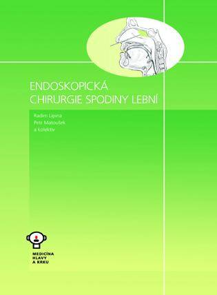 Endoskopická chirurgie spodiny lební - Radim Lipna, Petr Matoušek a kolektív