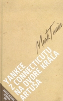 Yankee z Connecticutu na dvore kráľa Artuša - Mark Twain