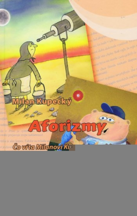 Aforizmy - Čo vŕta Milanovi Kupeckému v hlave