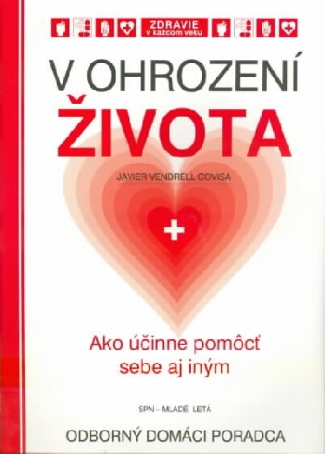 V ohrození života - Ako účinne pomôcť sebe aj iným