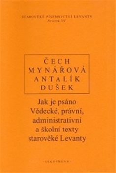 Jak je psáno. Vědecké, právní, administrativní a školní texty starověké Levanty - 
