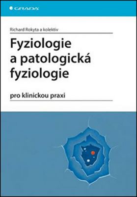 Fyziologie a patologická fyziologie - Pro klinickou praxi
